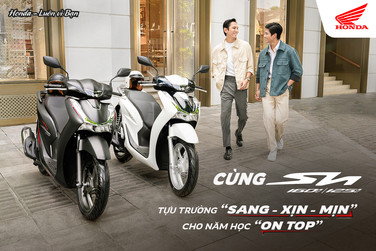 CÙNG SH160i/125i TỰU TRƯỜNG “SANG-XỊN-MỊN” CHO NĂM HỌC “ON TOP”